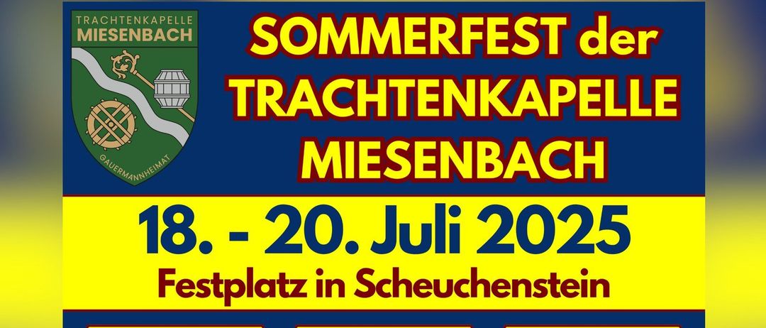 Plakat für die Trachtenkapelie Miesenback Veranstaltung vom 18. bis 20. Juli 2025 in Scheuchenstein. Umfasst Freitag ab 20 Uhr, Samstag ab 20 Uhr und Sonntag ab 10:30 Uhr. Mit Woidstroum Party, Kronwild Krainer und Kaiser Musikanten. Der Eintritt beträgt 5€ bis 21:30 Uhr, danach 7€. Kostenlose Getränke sind im Preis inbegriffen.