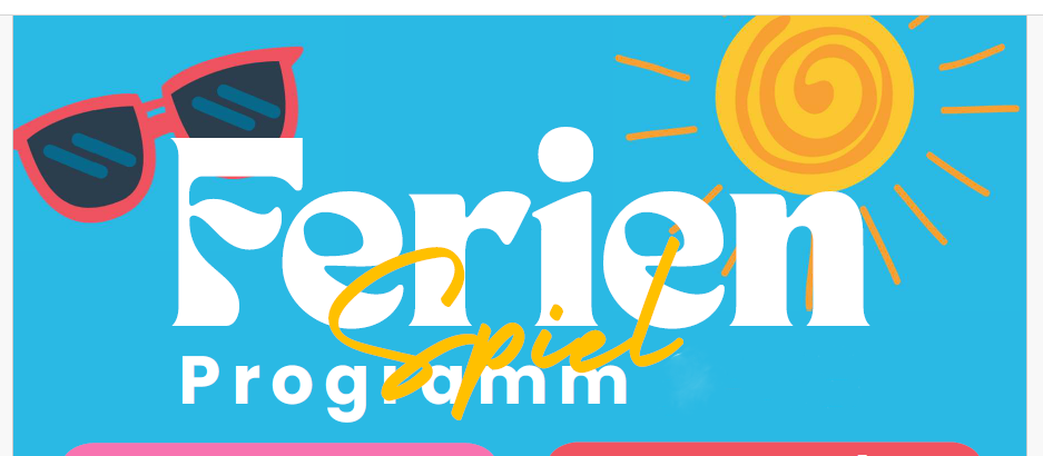 Ein blauer Hintergrund zeigt den Text 'Ferien Spiel Programm' mit einer Sonne und Sonnenbrille. Die Sonne ist gelb mit orangefarbenen Strahlen, und die Sonnenbrille hat rote Rahmen.