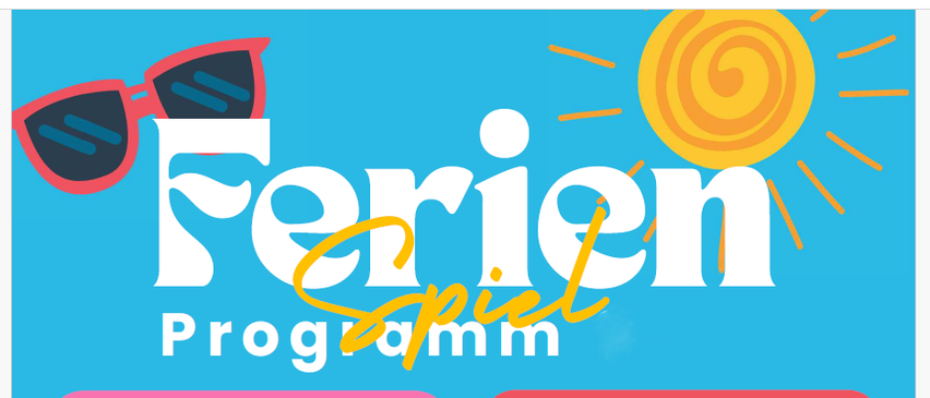 Ein blauer Hintergrund zeigt den Text 'Ferien Spiel Programm' mit einer Sonne und Sonnenbrille. Die Sonne ist gelb mit orangefarbenen Strahlen, und die Sonnenbrille hat rote Rahmen.