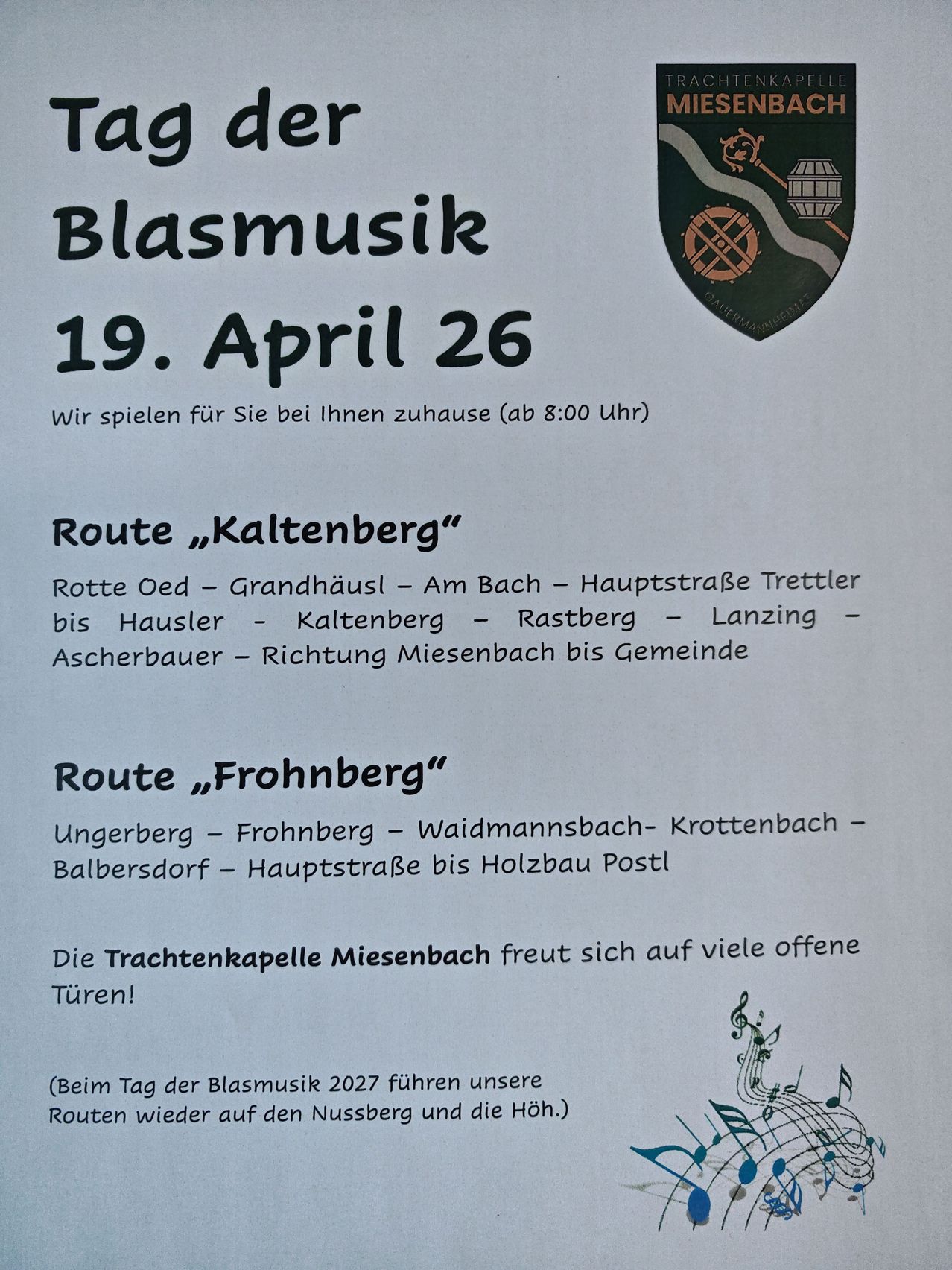 Die Blasmusik-Veranstaltung ist für den 19. April 2026 geplant. Sie spielen ab 8:00 Uhr bei Ihnen zu Hause. Routen umfassen Kaltenberg und Frohnberg. Kaltenberg-Route: Rotte Oed, Grandhäusl, Am Bach, Hauptstraße Trettlers, Hausler, Kaltenberg, Rastberg, Lanzing, Ascherbauer, Miesenbach zur Gemeinde. Frohnberg-Route: Ungerberg, Frohnberg, Waidmannsbach, Krottenbach, Balbersdorf, Hauptstraße bis Holzbau Post. Die Miesenbacher Kapelle freut sich über viele offene Türen.