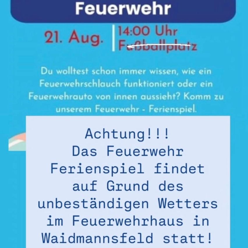 Ein blaues Plakat bewirbt eine Feuerwehrveranstaltung am 21. August um 14 Uhr am Fußballplatz. Es enthält eine Warnung, dass die Veranstaltung aufgrund des Wetters in der Feuerwehrwache in Waidmannsfeld stattfinden wird.