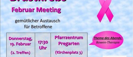 Breast cancer February meeting. Gentle exchange for those affected. Thursday, February 19, 17:30 (2nd meeting). Pfarrzentrum Pregarten (Church square 3). Topic of the evening: Bowen therapy. The meeting is free and no registration is necessary. There are also numerous brochures and advice on the subject.