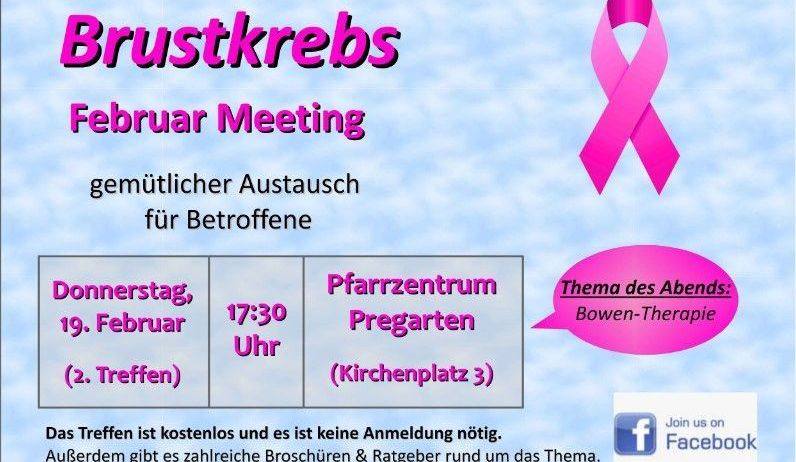 Brustkrebs Februar-Treffen. Gemütlicher Austausch für Betroffene. Donnerstag, 19. Februar 17:30 Uhr (2. Treffen). Pfarrzentrum Pregarten (Kirchplatz 3). Thema des Abends: Bowen-Therapie. Das Treffen ist kostenlos und es ist keine Anmeldung nötig. Außerdem gibt es zahlreiche Broschüren & Ratschläge rund um das Thema.