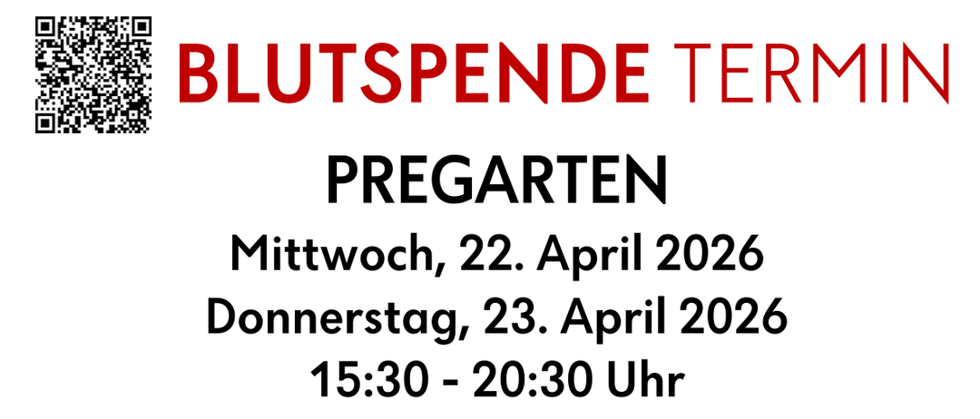 Blutspendetermin in Pregarten am 22. und 23. April 2026. Zeiten: 15:30-20:30. Ort: Rotkreuz-Haus. QR-Code für Reservierung.