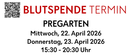 Blutspendetermin in Pregarten am 22. und 23. April 2026. Zeiten: 15:30-20:30. Ort: Rotkreuz-Haus. QR-Code für Reservierung.