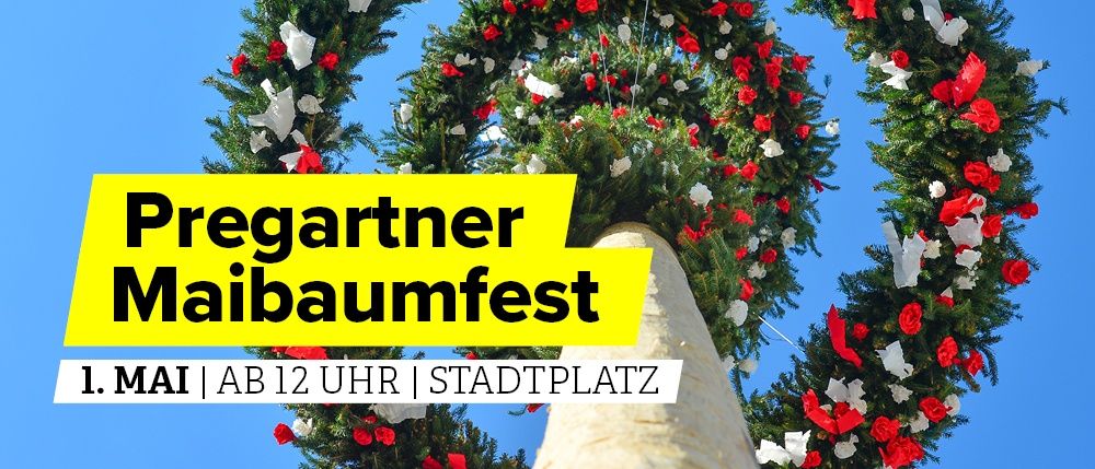 Plakat zur Werbung für das Pregartner Maibaumfest. Das Plakat zeigt einen Baum, der mit roten und weißen Blumen und Bändern geschmückt ist. Datum und Uhrzeit werden unten angezeigt.