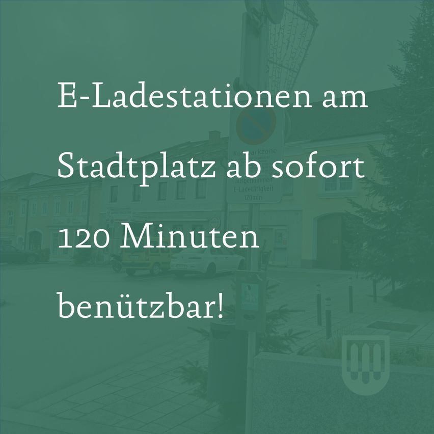 Am Stadtplatz stehen E-Ladestationen ab sofort für 120 Minuten zur Verfügung.