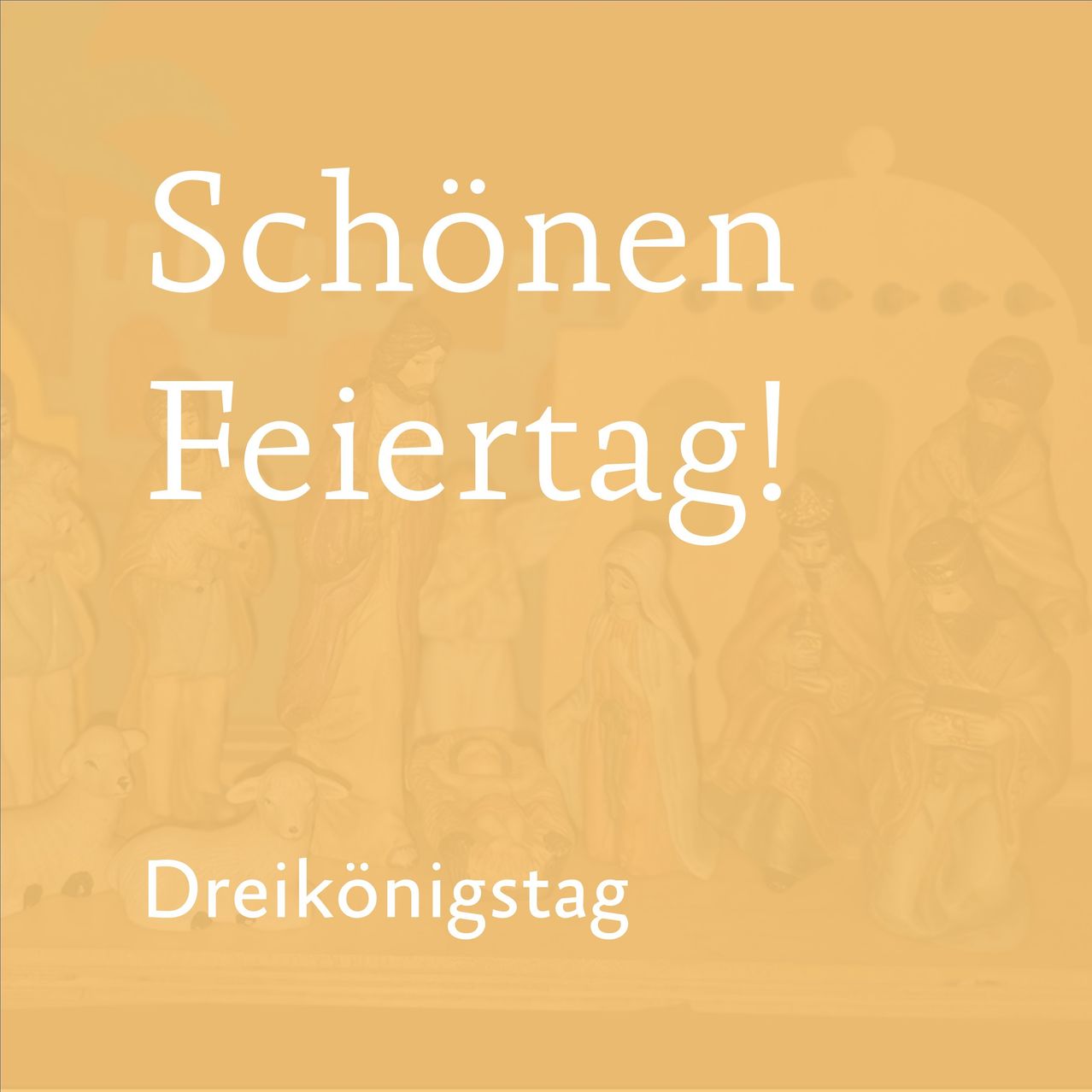 Ein goldfarbener Bildhintergrund zeigt den Text 'Schonen Feiertag!' mit einem Hintergrund verschwommener Figuren, möglicherweise die Darstellung der Epiphanias mit einem Fokus auf den Dreikönigstag.