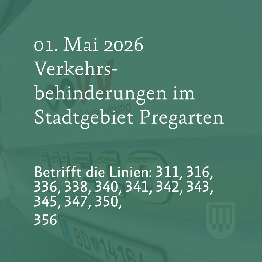 1. Mai 2026, Verkehrsbehinderungen im Stadtgebiet Pregarten. Betrifft die Linien: 311, 316, 336, 338, 340, 341, 342, 343, 345, 347, 350, 356. Kennzeichen: BD#1416.
