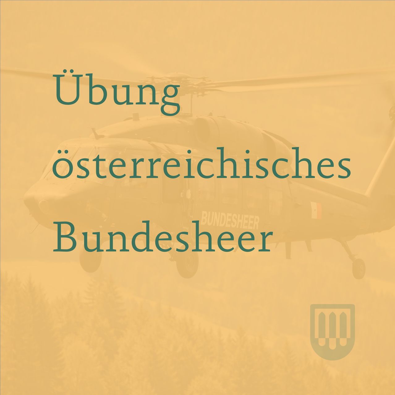 Ein Bild eines Hubschraubers der österreichischen Bundesheer mit dem Text 'Ubung osterreichisches Bundesheer' in Grün auf gelbem Hintergrund.
