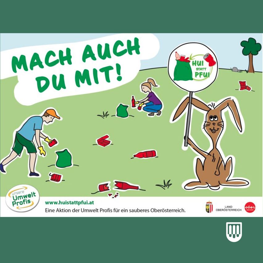 Ein illustriertes Poster zeigt einen Hasen, der ein Schild mit der Aufschrift 'HUI STATT PFU' hält. Zwei Personen sammeln Müll mit einem grünen Beutel. Der Text auf dem Poster lautet 'MACH AUCH DU MIT!'. Website-URL und Logos befinden sich unten.