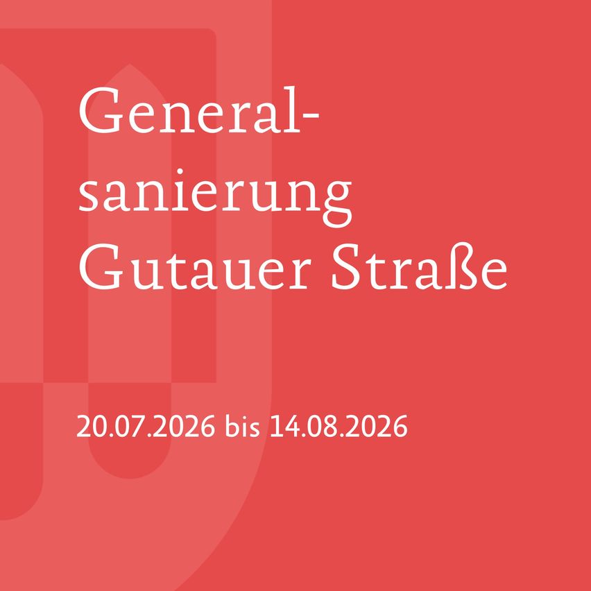 Ein roter Plakat mit weißem Text kündigt eine Generalsanierung der Gutauer Strasse vom 20.07.2026 bis 14.08.2026 an.