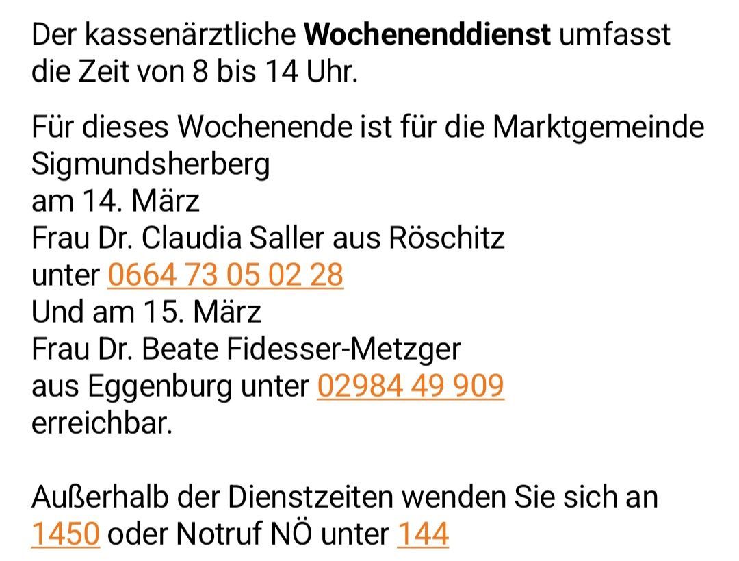 Der Wochenenddienst umfasst von 8 bis 14 Uhr. Dieses Wochenende ist für die Marktgemeinde. 14. März. Dr. Claudia Saller aus Röschitz unter 0664 73 05 02 28. 15. März. Dr. Beate Fideser-Mezzger Eggenburg unter 02984 49 909. Halb.