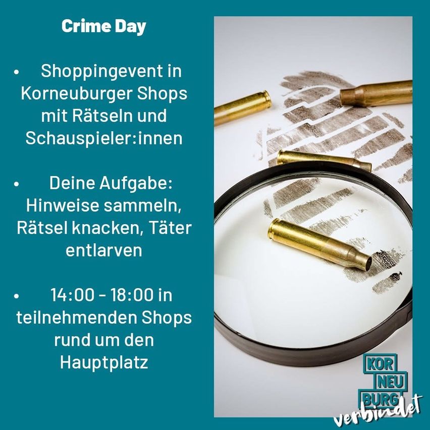 Crime Day-Event in Korneburger Shops mit Rätseln und Spielen. Hinweise sammeln, Rätsel lösen, Täter entlarven. Zeit: 14-18 Uhr in teilnehmenden Shops rund um den Hauptplatz.