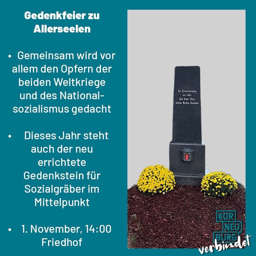 Eine Gedenkfeier findet für die Opfer der beiden Weltkriege und des Nationalsozialismus statt. In diesem Jahr wird ein neuer Gedenkstein für Sozialgräber eingeweiht. Datum: 1. November, Zeit: 14:00 Uhr, Ort: Friedhof.