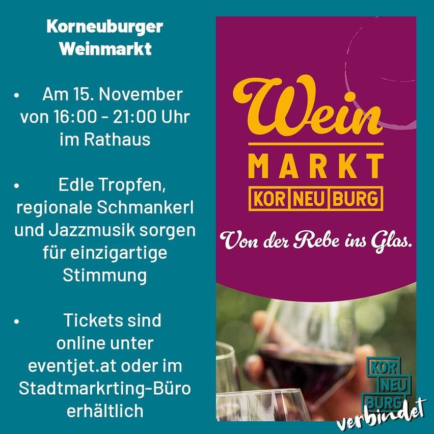 Korneuburger Weinmarkt Plakat bewirbt eine Weinmarkt-Veranstaltung am 15. November, 16:00-21:00 im Rathaus, mit edlen Tropfen, regionalen Delikatessen und Jazzmusik. Tickets sind online oder im Stadtmarktring-Büro erhältlich.