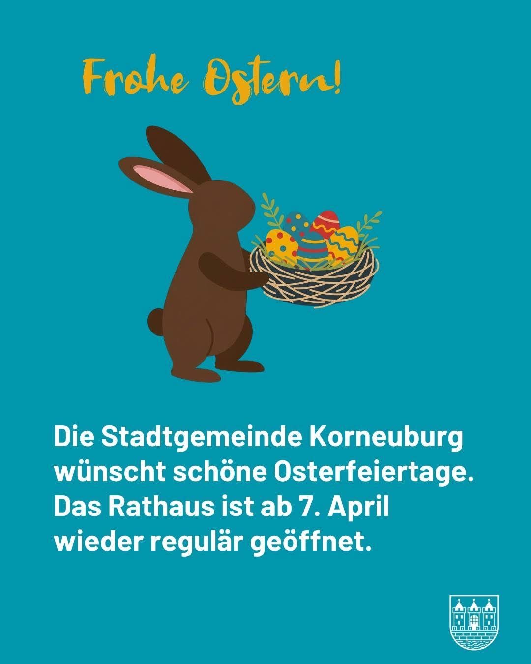 A rabbit holding a basket of Easter eggs. The municipality of Korneuburg wishes beautiful Easter holidays. The town hall is open again from April 7th.