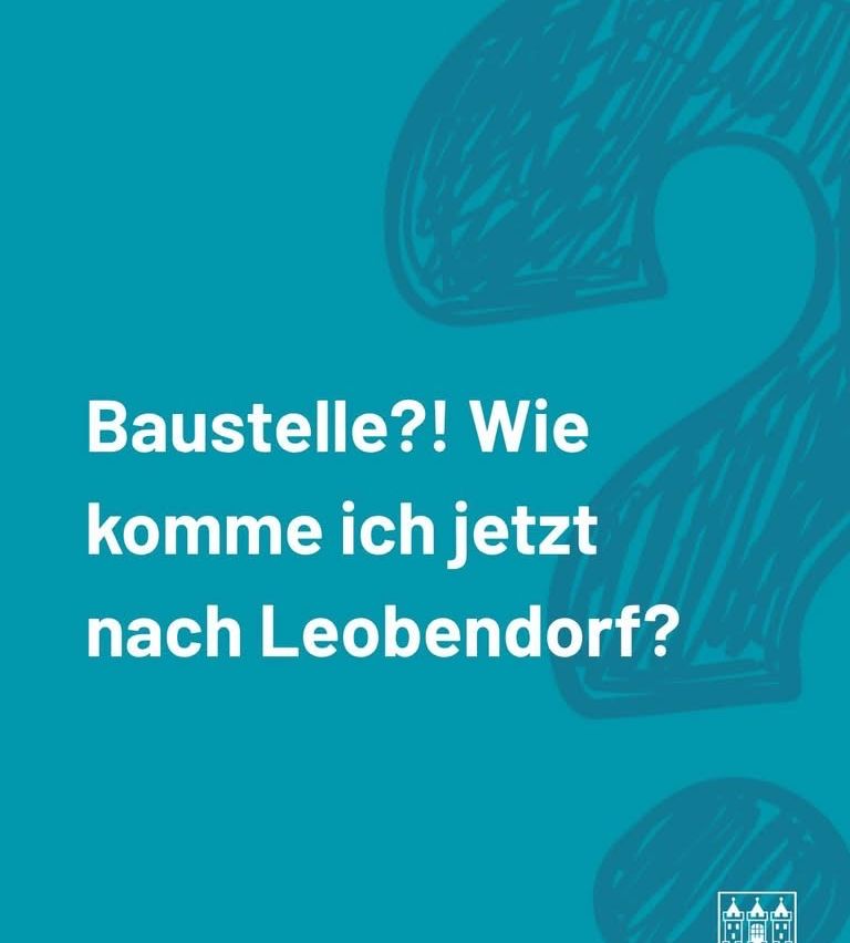 A question mark drawn in blue on a blue background, with white text reading 'Baustelle? How do I get to Leobendorf?'