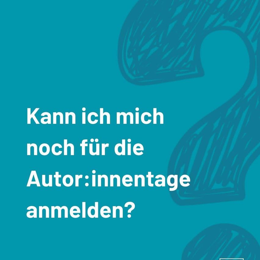 Ein blauer Hintergrund mit einem Fragezeichen in der Mitte und dem Text 'Kann ich mich noch für die Autor:innentage anmelden?' in weiß.
