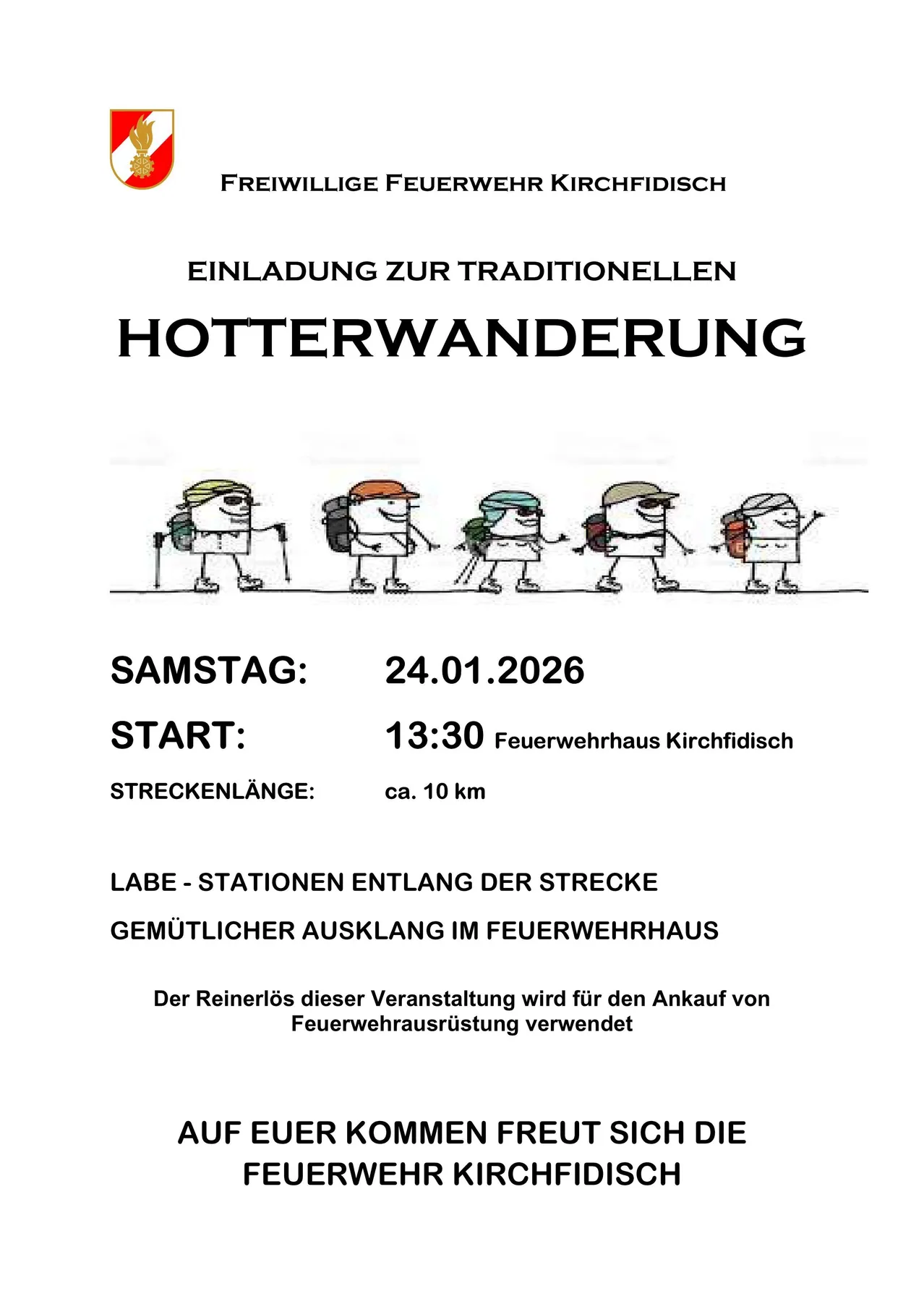Eine Einladung zur traditionellen Hotterwanderung am Samstag, 24.01.2026, Start um 13:30 Uhr am Feuerwehrhaus Kirchfidis, Strecke ca. 10 km. Ruhepausen entlang der Strecke, gemütliche Pause im Feuerwehrhaus. Der Reinerlös der Veranstaltung wird für den Ankauf von Feuerwehrausrüstung verwendet.