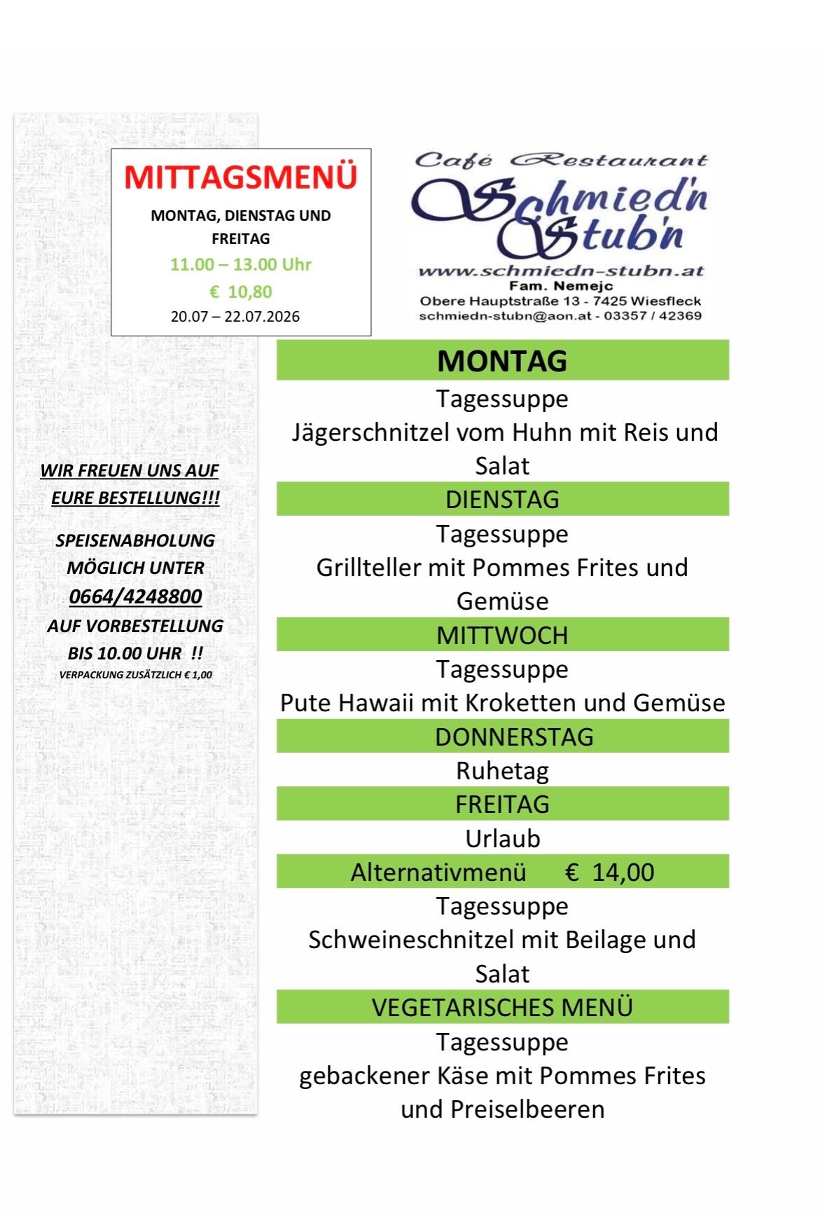 Wöchentliches Menü von Montag bis Freitag im Schmiedn-Stubn. Beinhaltet Hühnerschnitzel, gegrilltes Hähnchen und vegetarische Optionen. Die Preise reichen von 10,80 bis 14,00 Euro.