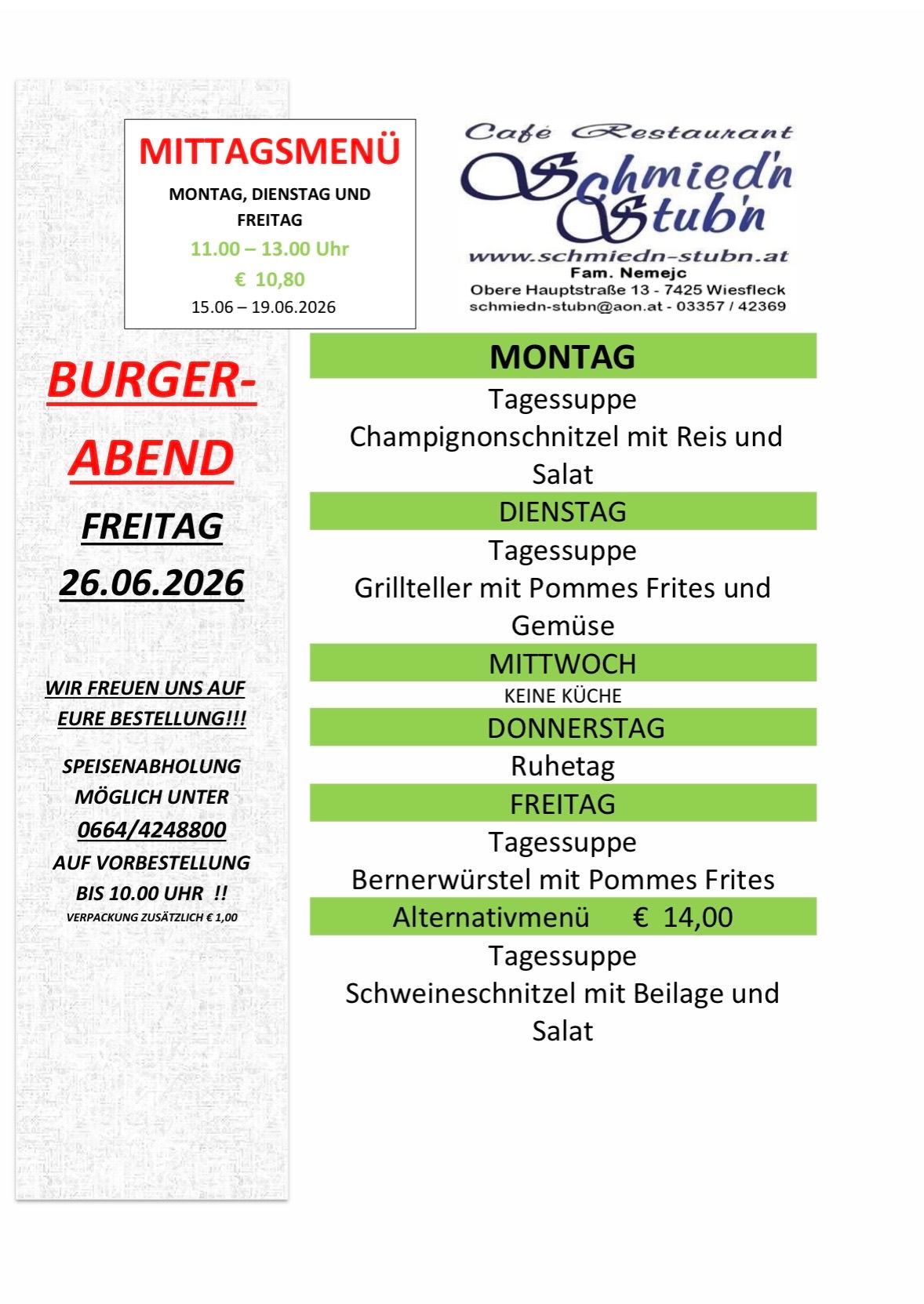 Menü für den 26.06.2026. Burgerabend am Freitag. Keine Küche am Mittwoch. Alternativmenü: Bernerwürstel mit Pommes frites für 14 Euro.