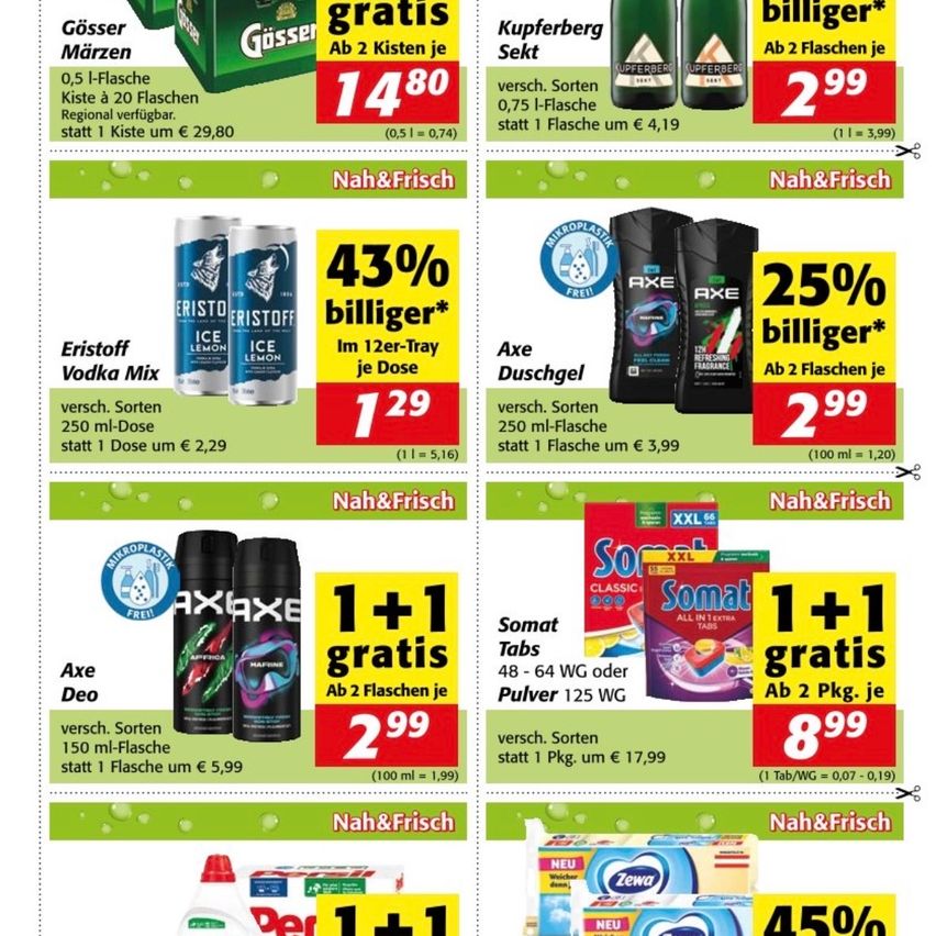 Rabattflyer mit Angeboten für Getränke, Parfüm, Duschgel und Waschmittel. Gösser Bier für 14,80 für 2 Liter. Eristoff Vodka Mix für 1,29 für 250 ml. Axe Parfüm für 2,99 für 150 ml. Soma Waschmittel für 8,99 für 125 WG.