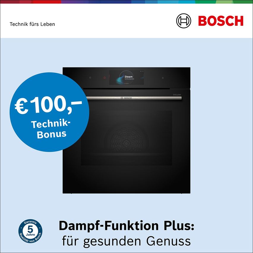 The Bosch oven features a steam function, offering healthy cooking. It includes a €100 bonus and a 5-year warranty. The slogan reads Technik fürs Leben.