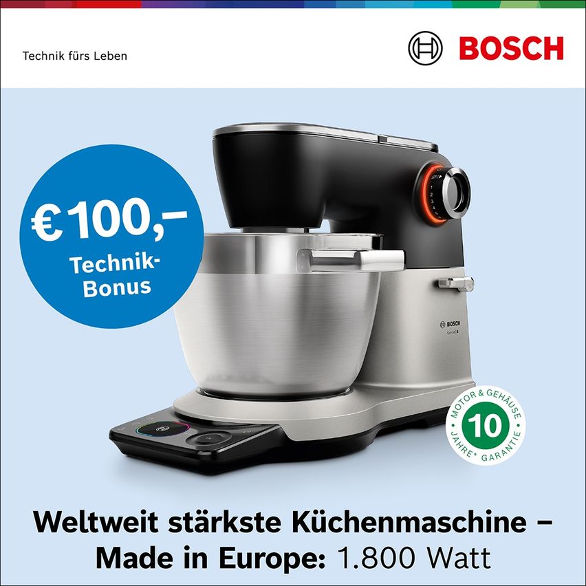 Bosch kitchen mixer, world's strongest, 1,800 watts, made in Europe, 10-year warranty. Blue circle with €100 bonus.
