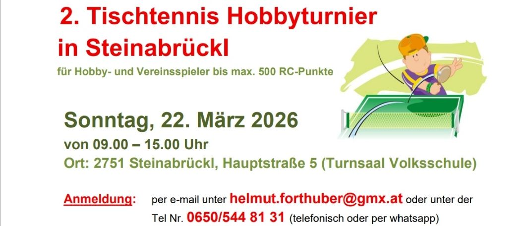 Hobby-Tischtennisturnier in Steinabrückl am Sonntag, 22. März 2026, von 9:00 bis 15:00 Uhr. Anmeldung unter 0650/544 81 31 oder helmut.forthuber@gmx.at. Teilnahmegebühr €10. Mittagessen verfügbar. Ausrüstung und Getränke sind vorhanden.