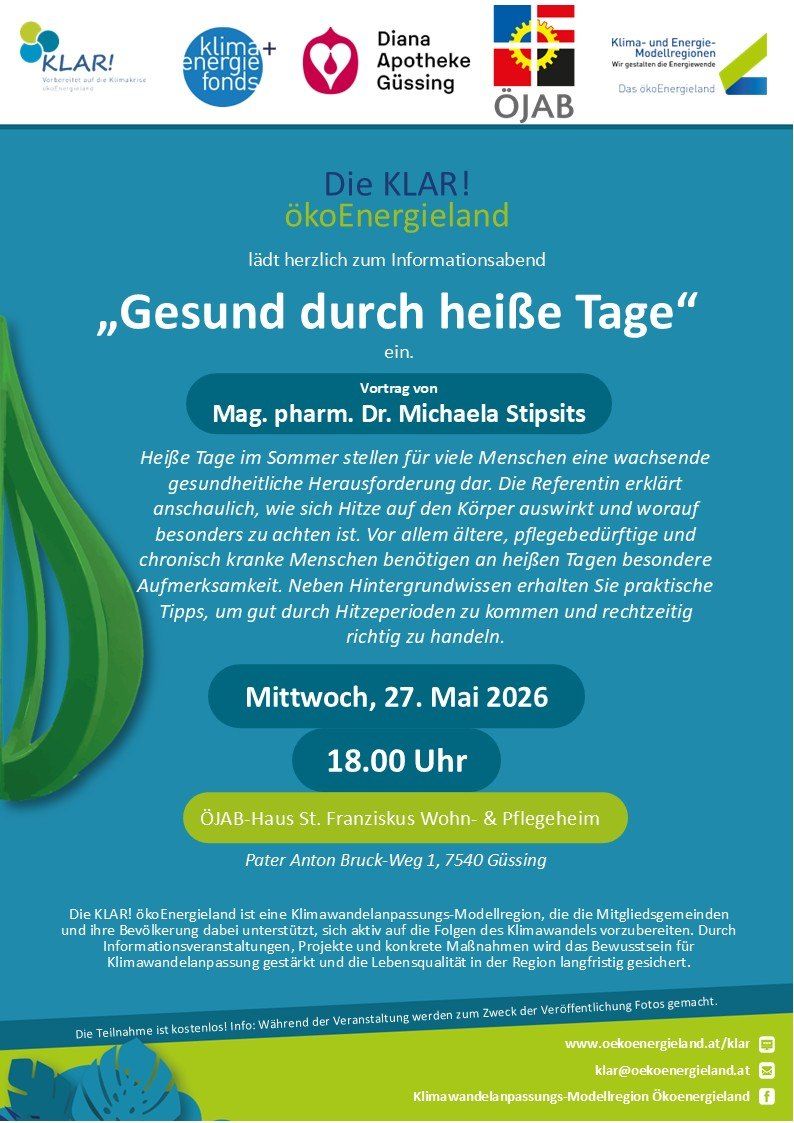 Ein Plakat für eine Präsentation mit dem Titel 'Gesund durch heiße Tage' von Dr. Michaela Stipits. Die Veranstaltung erklärt die gesundheitlichen Herausforderungen heißer Sommertage, insbesondere für ältere Menschen, Pflegebedürftige und chronisch Kranke. Praktische Tipps zum Umgang mit Hitzeperioden werden ebenfalls gegeben. Datum: Mittwoch, 27. Mai 2026, um 18.00 Uhr. Ort: ÖJAB-Haus, St. Franziskus Wohn- und Pflegeheim, Güssing.