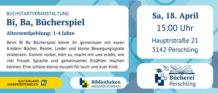 Veranstaltung: Sa, 18. April, Bücherspiel. Zielgruppe: 1-4 Jahre. Bücherspiel kann mit Kindern, Reimen, Liedern und kleinen Bewegungsspielen gespielt werden. Sprache und Geschichtenerzählen gemeinsam erleben.