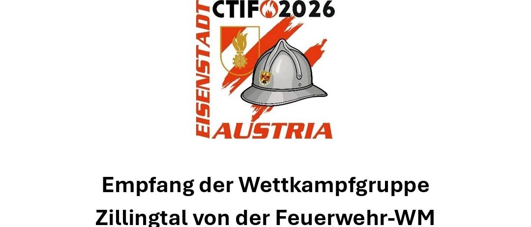 Plakat zur Aufnahme der Wettkampfgruppe aus Zillingtal durch die Feuerwehr-WM. Die Gruppe startet am 25.7.2026 um 14:30 Uhr auf Bahn 1 und freut sich auf viele Fans aus Zillingtal. Die Siegerehrung findet am Sonntag um 10 Uhr statt.