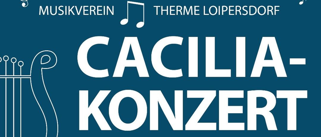 Plakat für das Cacilia-Konzert, Sonntag, 16. November 2025 um 18:00 Uhr. Dirigent Rudi Kohl, Moderation: Joschy Huber & Larissa Kohl. Ort: Pfarrkirche Bad Loipersdorf. Eintritt frei.
