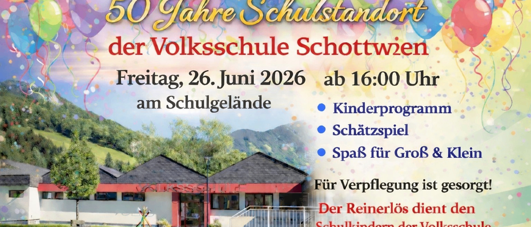 Schulfest an der Volksschule Schottwien. 50-jähriges Jubiläum am 26. Juni 2026 ab 16:00 Uhr. Programmpunkte sind Kinderprogramm, Schatzspiel und Spa für Groß und Klein.