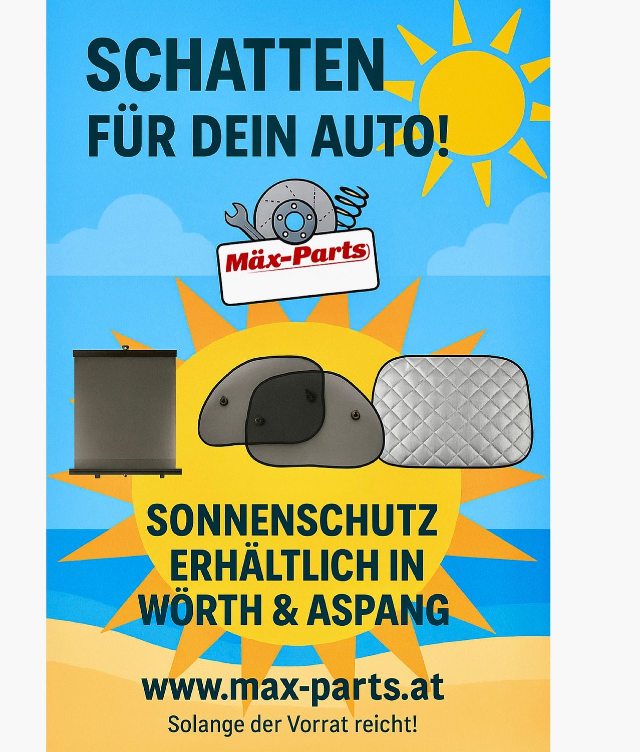 Ein Poster bewirbt Schatten für Ihr Auto, mit einer Sonne und 'Max-Parts' Logo, einem Auto-Schirm und einer Website-Verlinkung. Der Text 'SCHÄTTEN FÜR DEIN AUTO!' ist in Fettschrift angezeigt.