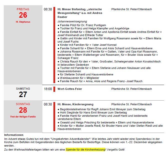 Freitag, 26.: Morgenmesse gefolgt von einer Kindermesse um 8:30 Uhr. Samstag, 27.: Wort-Gottes-Feier um 18:00 Uhr. Sonntag, 28.: Morgenmesse um 8:30 Uhr, einschließlich einer Segnung für RegR Johann Emil Illmeyer und einer Beerdigung für Hans Emil Illmeyer.