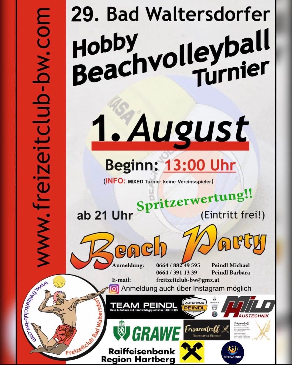 Beachvolleyball-Turnier am 1. August. Beginn um 13:00 Uhr. Eintritt frei. Kontakt: Michael Peindl oder Barbara Peindl für Anmeldung. Webseite: www.freizeitclub-bw.com.