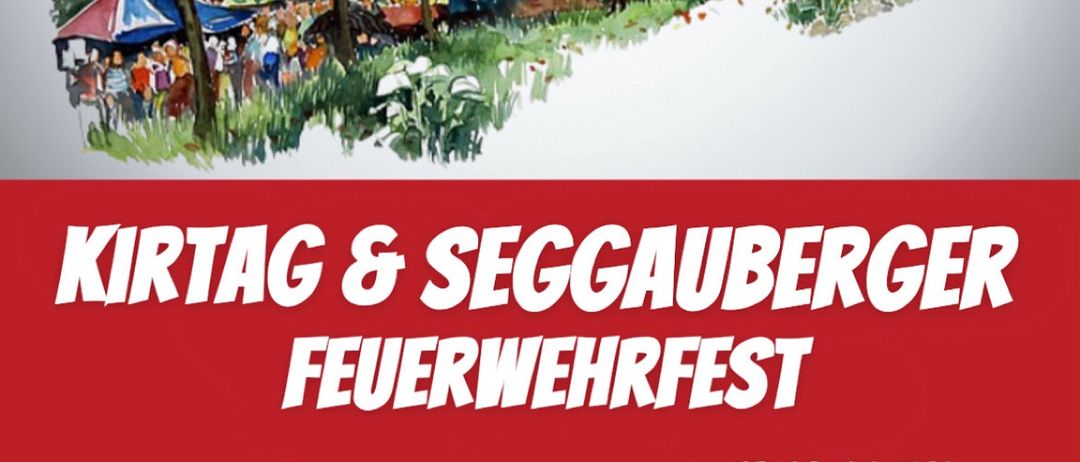Ein Plakat für das Kirtag- und Seggauerberger Feuerwehrfest am 15. August 2025 um 09:00 Uhr auf dem Gemeindehof Seggauerberg. Es zeigt eine Illustration eines Dorfes mit Kirche, Häusern und Zelten. Zwei Bilder von Menschen und Essen sind zu sehen.
