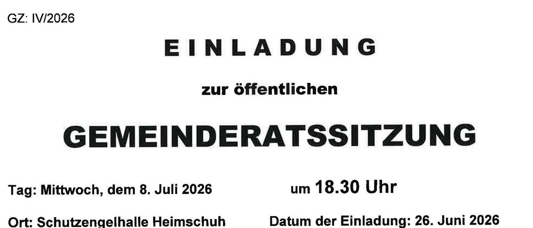 Einladung zur öffentlichen Gemeinderatssitzung. Datum: 8. Juli 2026. Zeit: 18.30 Uhr. Ort: Schutzenhalle Heimschuh. Einladungsdatum: 26. Juni 2026.