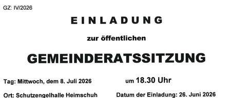 Einladung zur öffentlichen Gemeinderatssitzung. Datum: 8. Juli 2026. Zeit: 18.30 Uhr. Ort: Schutzenhalle Heimschuh. Einladungsdatum: 26. Juni 2026.