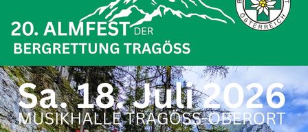 Poster for the 20th Almfest der Bergrettung Tragoess. Event on July 18, 2026 at the Musikhalle Tragoess Oberort. Activities include climbing, rope games, and treasure hunts. Music by Trachtenkaeppel Tragoess. Led by Fredi Stockreiter. Tickets: €5 pre-sale, €8 evening.