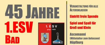 Das Plakat feiert 45 Jahre 1. ESV Bad Fischau-Brunn. Die Veranstaltung ist kostenlos, mit Aktivitäten für alle Altersgruppen, einschließlich Spiele, Schatzsuche und Grillstation. Sie findet am 30. August 2025 von 14 Uhr bis Mitternacht statt.