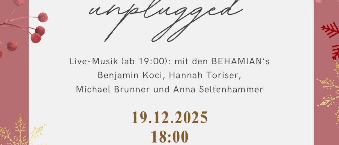 Eine Einladung für eine Live-Musik-Veranstaltung, 'Xmas Unplugged', mit den BEHAMIAN's. Das Event findet am 19.12.2025 um 18:00 statt. Ort ist Heurigen Seltenhammer, Schlosszeile 13. Der Eintritt ist frei.
