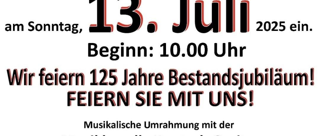 Plakat für Fruhschoppen-Veranstaltung am 13. Juli 2025. Feier zum 125-jährigen Jubiläum, Musik von Deutsch Goritz, Essen und Getränke vorhanden, Spenden für Feuerwehrausrüstung.