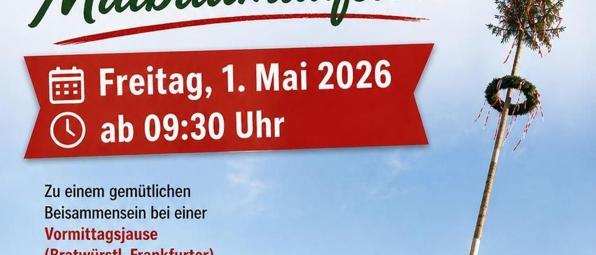 Ein Plakat lädt zur Maibaumaufstellung am Freitag, 1. Mai 2026, ab 09:30 Uhr ein. Die Gemeinschaft trifft sich zu einem Vormittagsfrühstück mit Bratwurst und Frankfurter. Alle Bewohner sind herzlich willkommen.