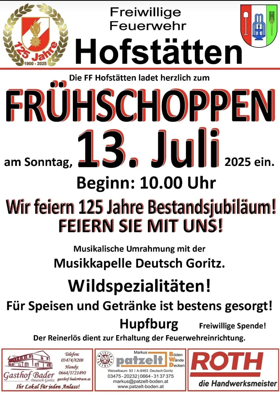 FF Hofstätten feiert 125 Jahre mit einer Veranstaltung am 13. Juli 2025. Musikalische Unterhaltung mit der Musikkapelle Deutsch Goritz. Wildspezialitäten! Essen und Getränke werden bereitgestellt. Spenden sind willkommen.