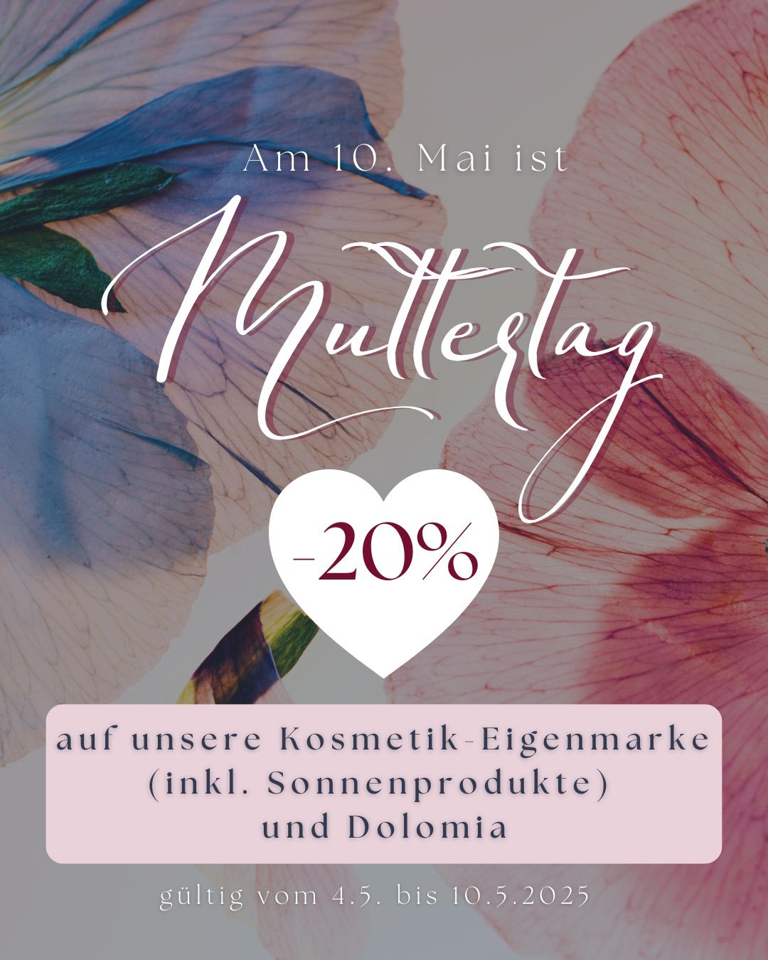 Plakat für Muttertagsrabatt. 20% Rabatt auf Kosmetik, einschließlich Sonnenprodukte, und Dolomia. Datum ist 10. Mai. Blumenhintergrund.