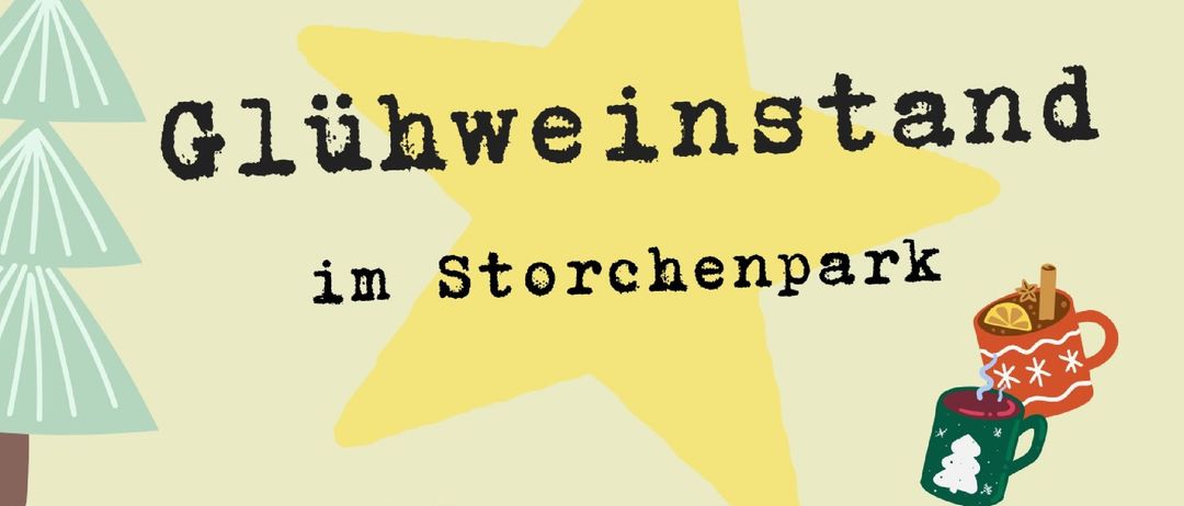 Plakat für eine Winterveranstaltung, Glühweinstand im Storchpark. Zeigt einen gelben Stern, eine Weihnachtstasse, Tannenbäume und einen roten Beerenzweig. Veranstaltung mit Musik der Gluhwein-Combo.