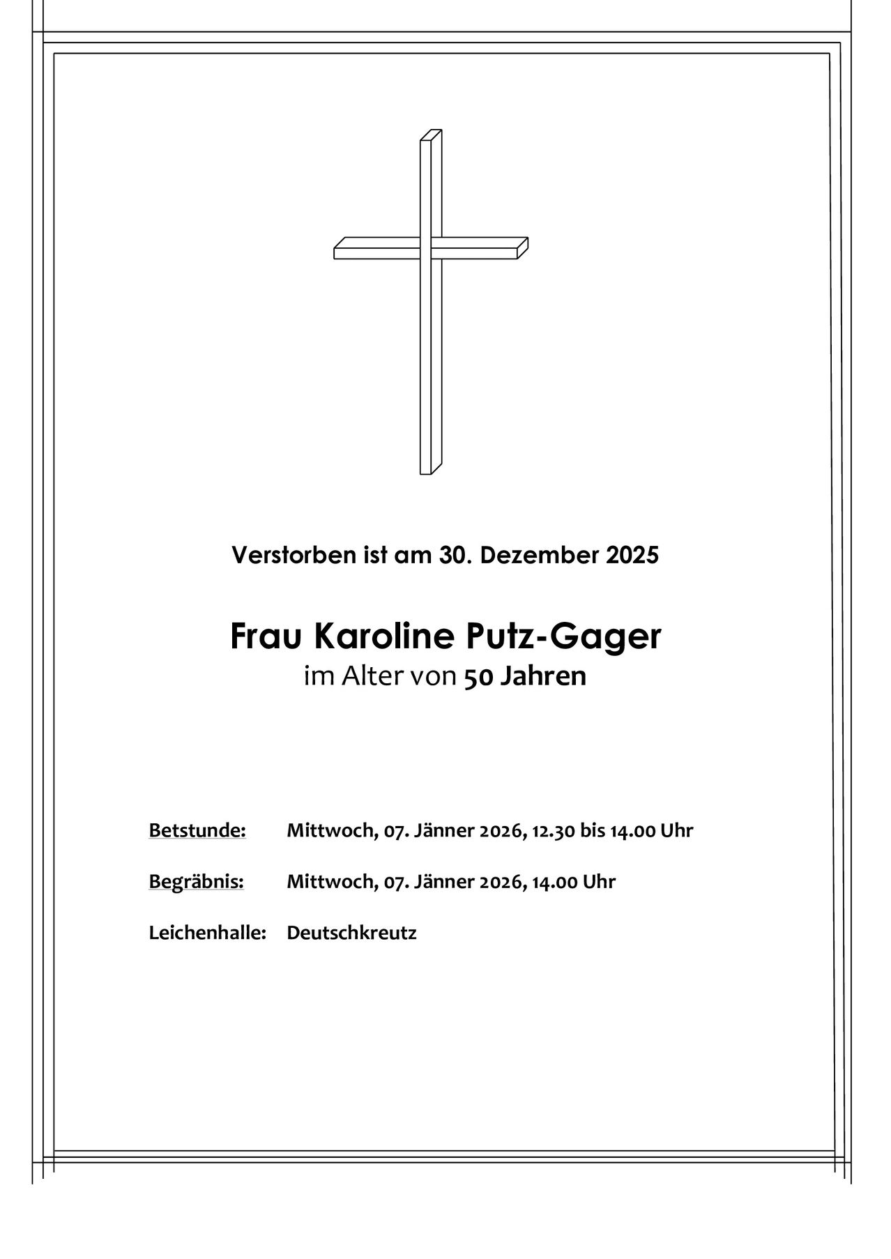 Eine Gedenkkarte verkündet den Tod von Frau Karoline Putz-Gager, 50 Jahre alt, am 30. Dezember 2025. Die Aufbahrung ist am 7. Januar 2026 von 12:30 bis 14:00 Uhr, und die Beerdigung folgt um 14:00 Uhr, beides in Deutschkreuz.